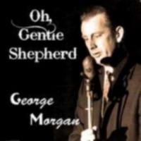 George Morgan - Oh, Gentle Shepard